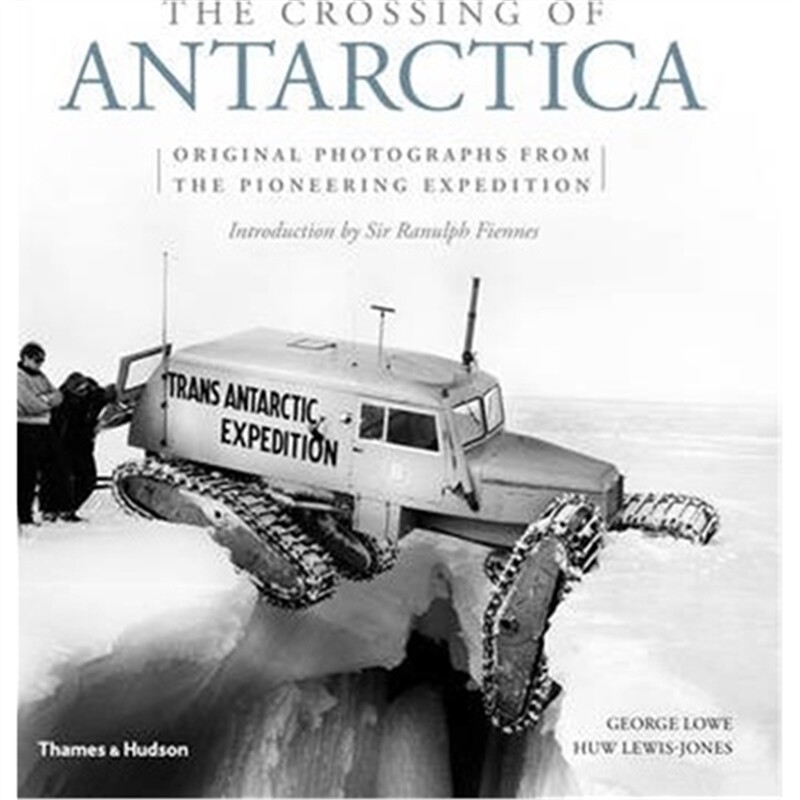 预订不退不换The Crossing of Antarctica:Original Photographs from the Epic Journey that Fulfilled Shackleton's Dream