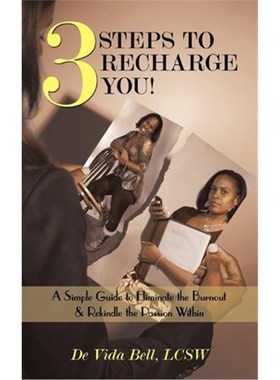 预订3 Steps to Recharge You!:A Simple Guide to Eliminate the Burnout & Rekindle the Passion Within