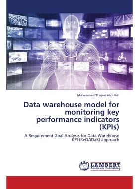 按需印刷不退不换Data warehouse model for monitoring key performance indicators (KPIs)[9786200497161]