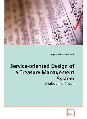 按需印刷Service-oriented Design of a Treasury Management System[9783639271300]