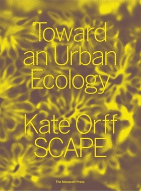 预订Toward an Urban Ecology:SCAPE / Landscape Architecture[9781580934367]