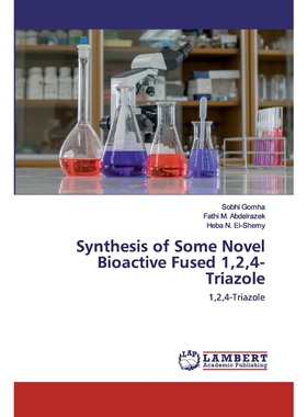 按需印刷Synthesis of Some Novel Bioactive Fused 1,2,4-Triazole[9786202520775]