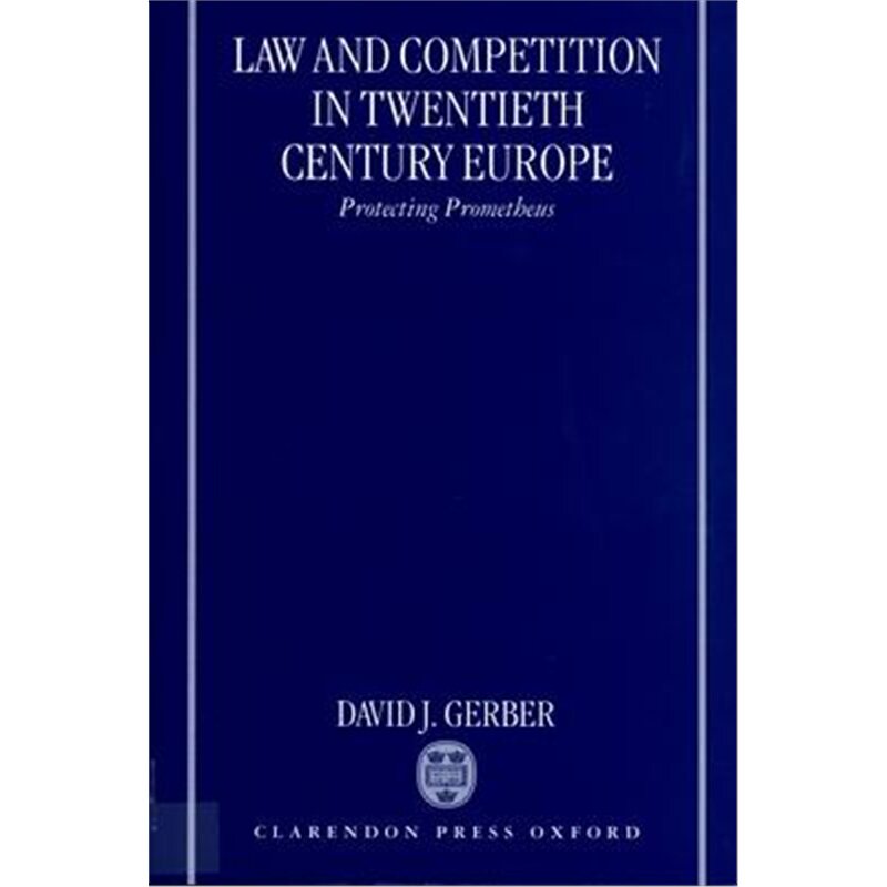 按需印刷不退不换Law and Competition in Twentieth-Century Europe:Protecting Prometheus[9780199244010]