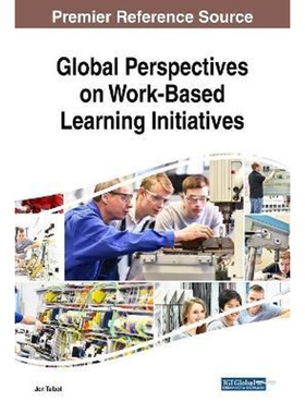 按需印刷不退不换Global Perspectives on Work-Based Learning Initiatives[9781522569770]