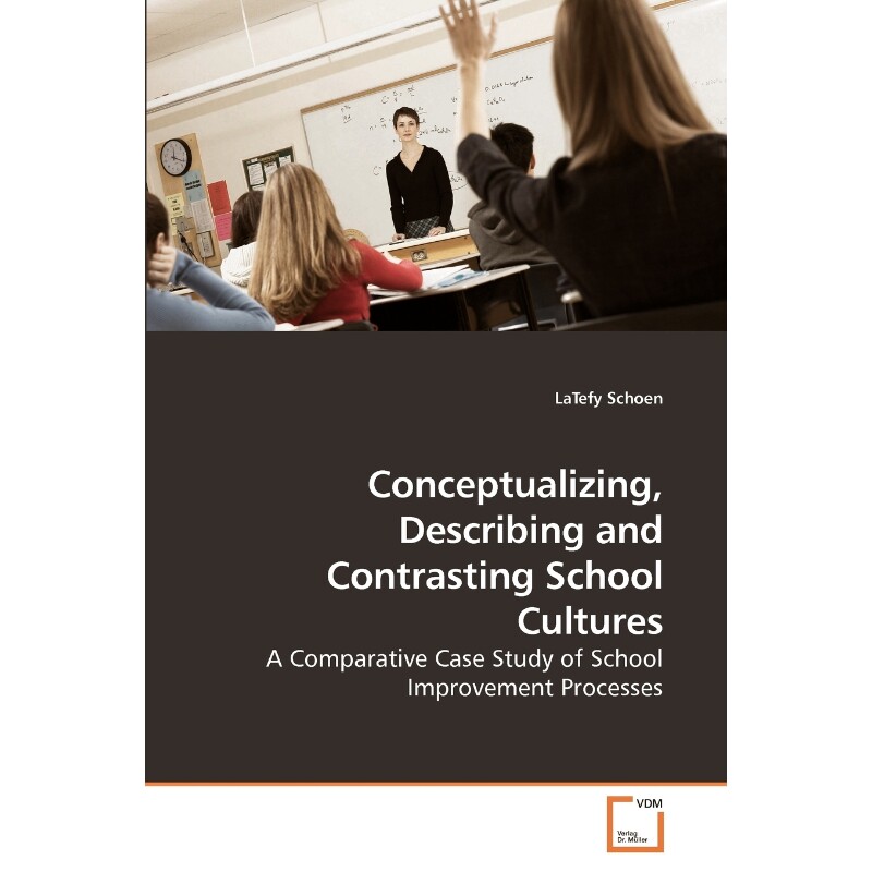 按需印刷不退不换Conceptualizing, Describing and Contrasting School Cultures[9783639177831]