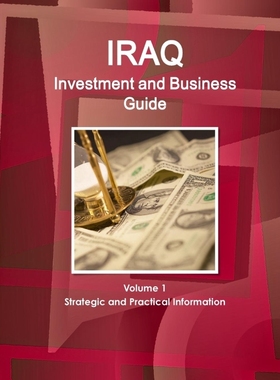 按需印刷Iraq Investment and Business Guide Volume 1 Strategic and Practical Information[9781329244313]