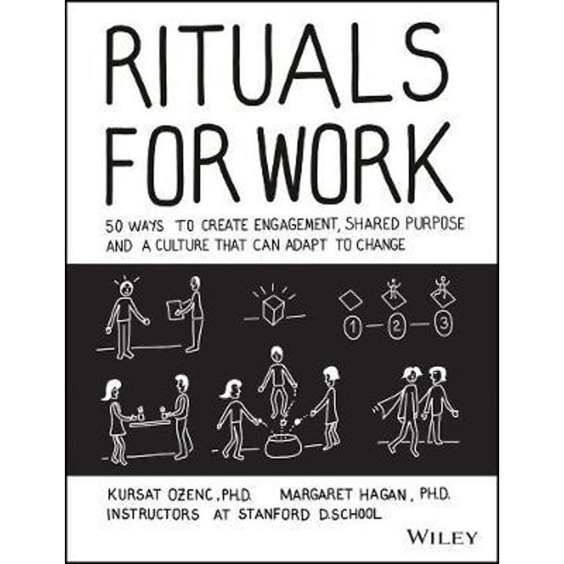 预订Rituals for Work:50 Ways to Create Engagement, Shared Purpose, and a Culture that Can Adapt to Change