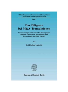 预订【德语】Due Diligence bei M&A-Transaktionen:Voraussetzungen und Grenzen bei B?rseng?ngen, Fusionen, ?bernahmen, Bete