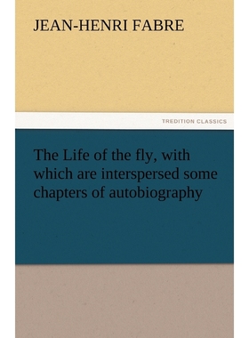 按需印刷The Life of the Fly, with Which Are Interspersed Some Chapters of Autobiography[9783842452145]