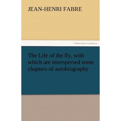 按需印刷The Life of the Fly, with Which Are Interspersed Some Chapters of Autobiography[9783842452145]