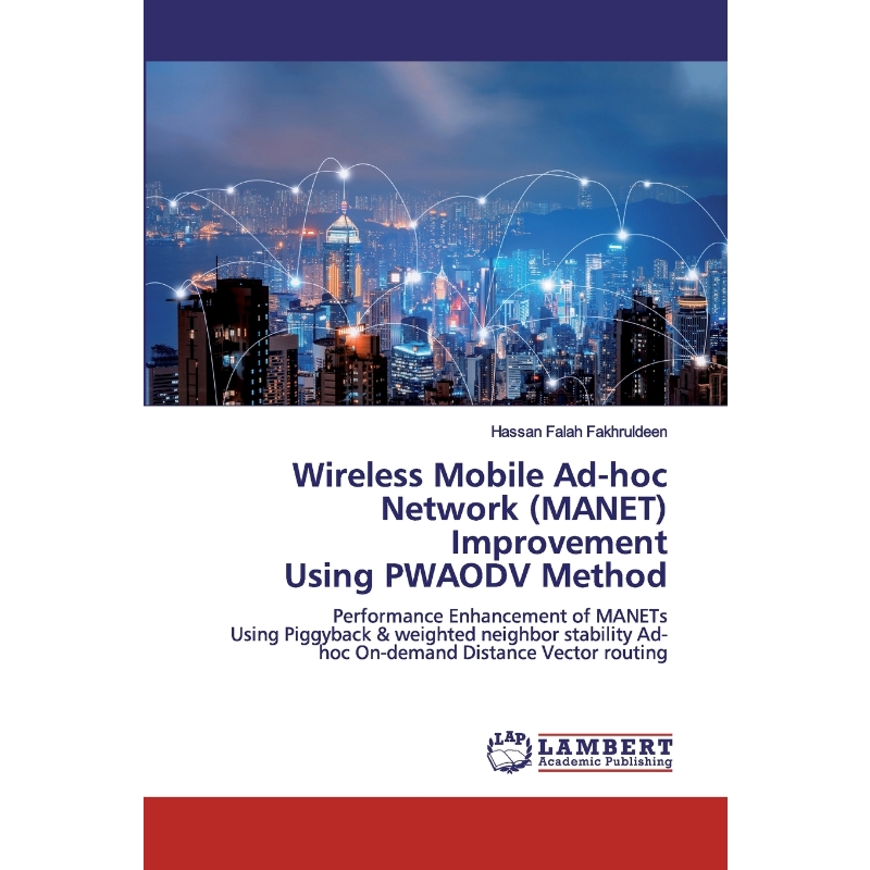 按需印刷Wireless Mobile Ad-hoc Network (MANET) Improvement Using PWAODV Method[9786200456540]