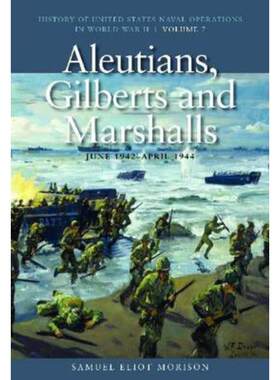 预订不退不换Aleutians, Gilberts and Marshalls, June 1942 - April 1944:History of United States Naval Operations in World