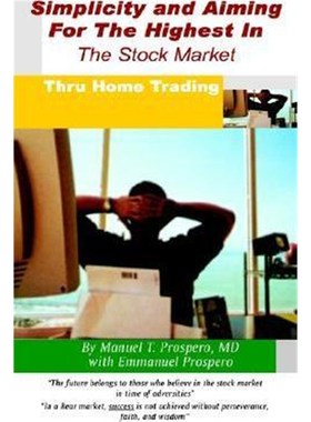 按需印刷Simplicity and Aiming for the Highest in the Stock Market: Thru Home Trading[9781410772329]