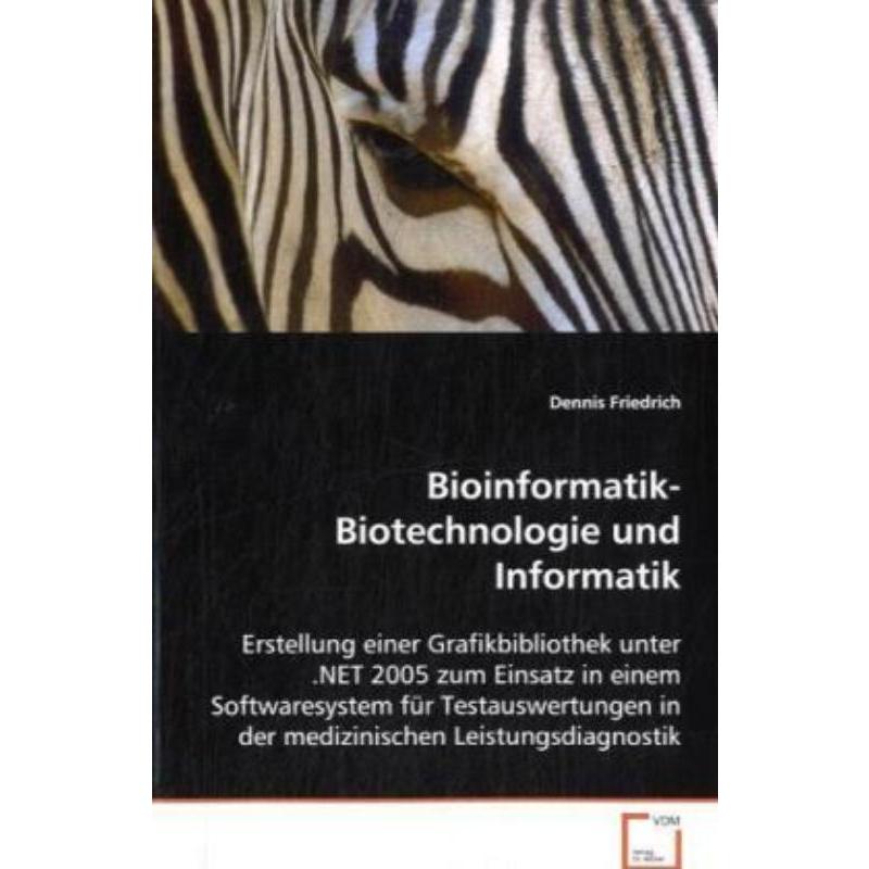 预订【德语】 Bioinformatik-Biotechnologie und Informatik:Erstellung einer Grafikbibliothek unter