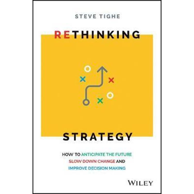 按需印刷Rethinking Strategy:How to anticipate the future, slow down change, and improve decision making[9780730368335]