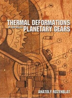 按需印刷不退不换Thermal Deformations of Thin-Walled Planetary Gears[9781438957388]