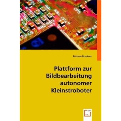 预订【德语】 Plattform zur Bildbearbeitung autonomer Kleinstroboter: