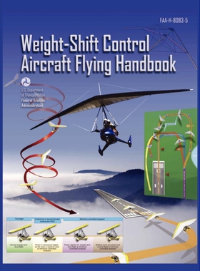 按需印刷不退不换Weight-Shift Control Aircraft Flying Handbook (FAA-H-8083-5)[9781782660699]