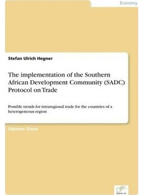 按需印刷The implementation of the Southern African Development Community (SADC) Protocol on Trade[9783838609256]