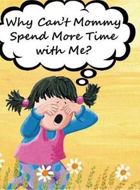 按需印刷Why Can't Mommy Spend More Time with Me?[9781970022209]