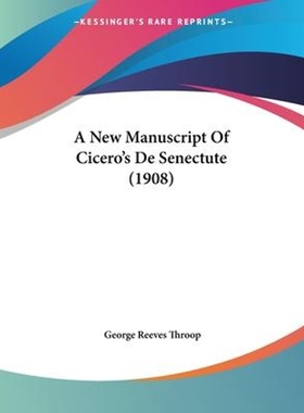 按需印刷A New Manuscript Of Cicero's De Senectute (1908)[9781120124777]