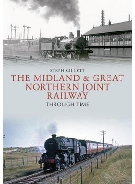 预订The Midland & Great Northern Joint Railway Through Time