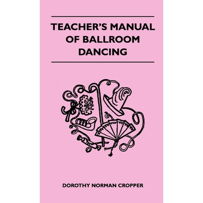 按需印刷Teacher's Manual Of Ballroom Dancing[9781446512975]