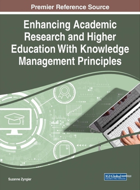 按需印刷不退不换Enhancing Academic Research and Higher Education With Knowledge Management Principles[9781799857723]