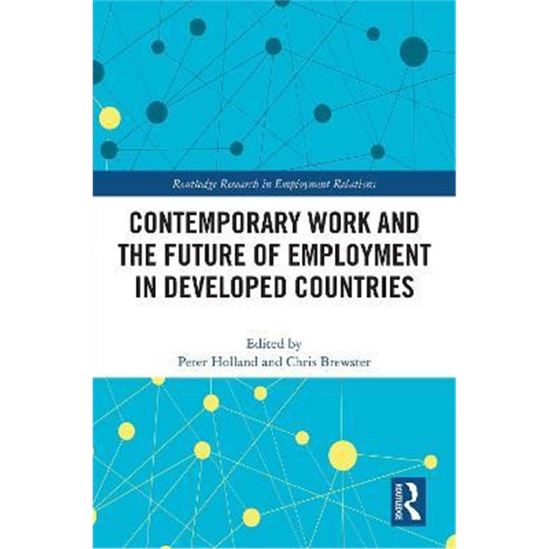 按需印刷Contemporary Work and the Future of Employment in Developed Countries[9781138490635]