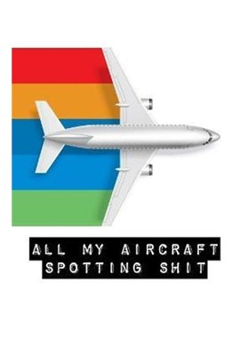 按需印刷All My Aircraft Spotting Shit[9781636051727]