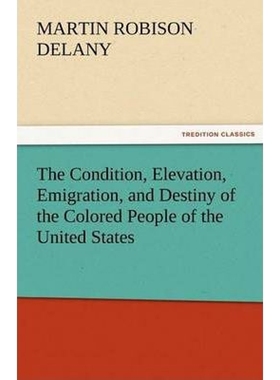 按需印刷The Condition, Elevation, Emigration, and Destiny of the Colored People of the United States[9783842483408]