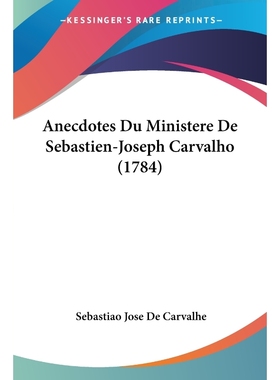按需印刷Anecdotes Du Ministere De Sebastien-Joseph Carvalho (1784)[9781104614805]