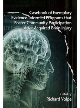 预订Casebook of Exemplary Evidence-Informed Programs That Foster Community Participation After Acquired