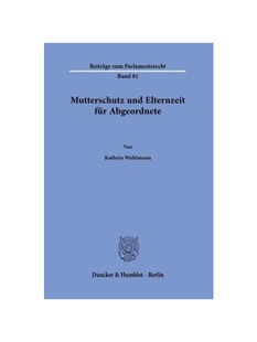 预订【德语】Mutterschutz und Elternzeit für Abgeordnete.:Dissertationsschrift