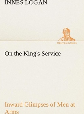 按需印刷On the King's Service Inward Glimpses of Men at Arms[9783849504434]