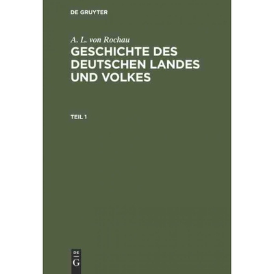 按需印刷不退不换DEG A. L. von Rochau: Geschichte des deutschen Landes und Volkes. Teil 1[9783111083261]
