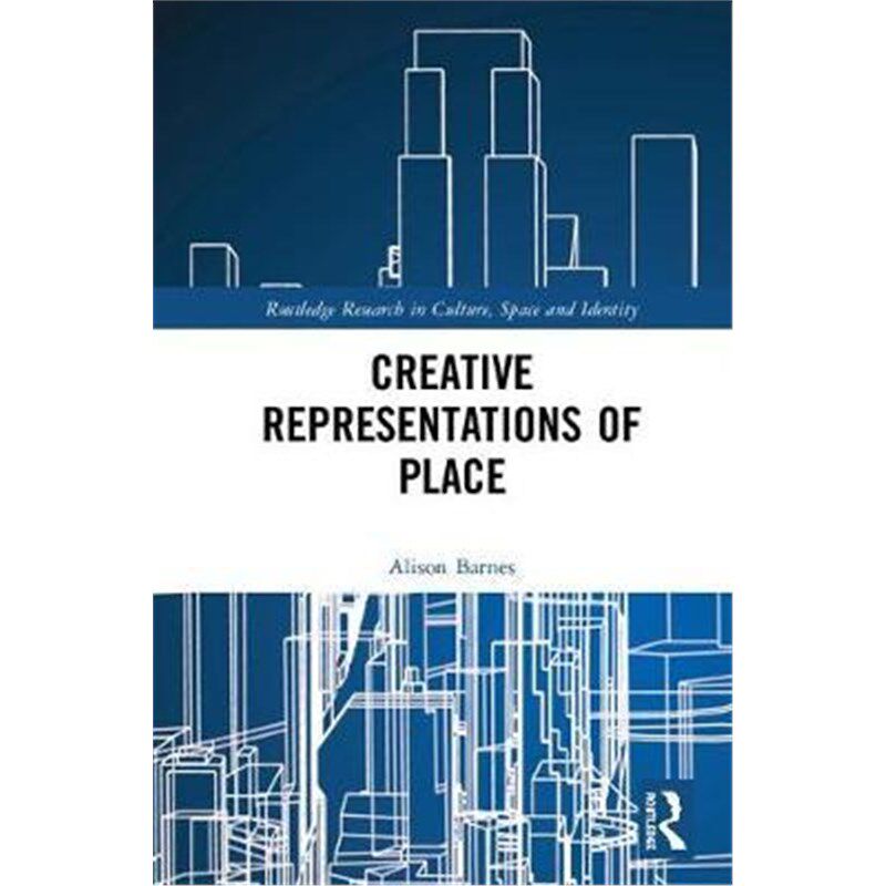 按需印刷不退不换Creative Representations of Place[9781138061828]