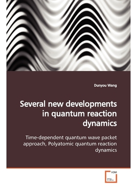 按需印刷Several new developments in quantum reaction dynamics[9783639168846]