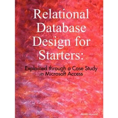 按需印刷Relational Database Design for Starters: Explained Through a Case Study in Microsoft Access[9781435707986]