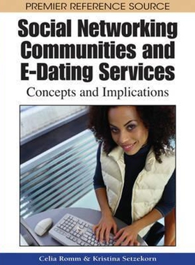 按需印刷不退不换Social Networking Communities and E-Dating Services[9781605661049]