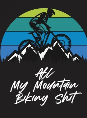按需印刷All My Mountain Biking Shit[9781953332301]