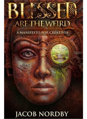 按需印刷Blessed Are the Weird:A Manifesto for Creatives[9780996898904]