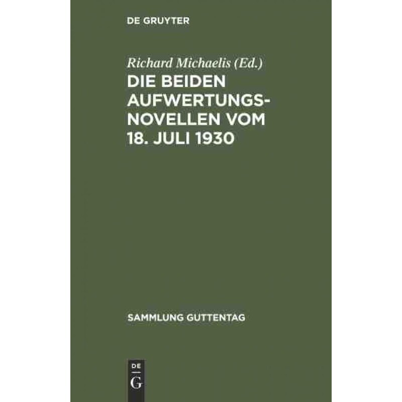 按需印刷不退不换DEG Die beiden Aufwertungsnovellen vom 18. Juli 1930[9783111036410]