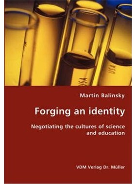按需印刷Forging an identity - Negotiating the cultures of science and education[9783836436496]