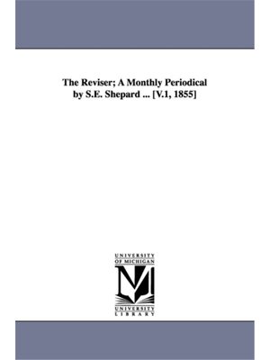 预订Reviser; A Monthly Periodical by S.E. Shepard ... [V.1, 1855][9781425532826]