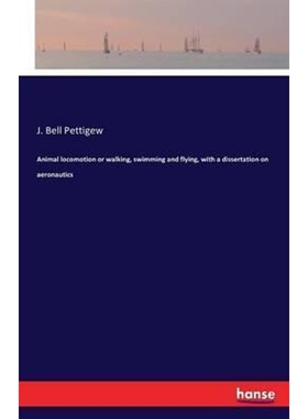 按需印刷不退不换Animal locomotion or walking, swimming and flying, with a dissertation on aeronautics[9783742821812]