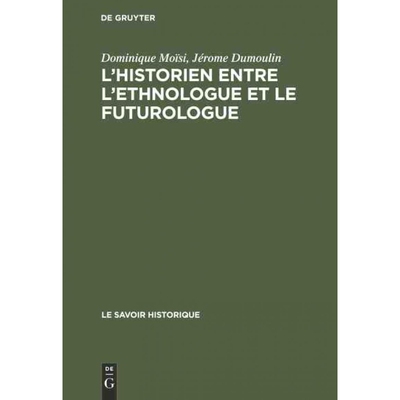 按需印刷DEG L’historien entre l’ethnologue et le futurologue[9783111167725]