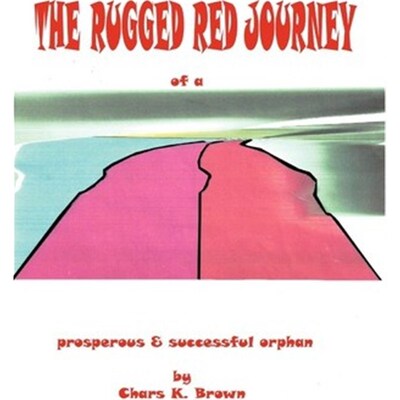 按需印刷不退不换The Rugged Red Journey of a Prosperous and Successful Orphan[9781475911657]