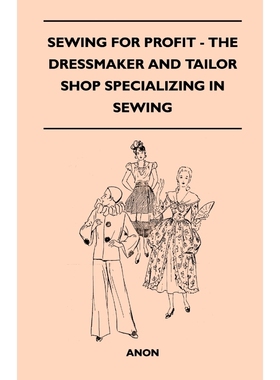 按需印刷Sewing For Profit - The Dressmaker And Tailor Shop Specializing In Sewing[9781446519837]