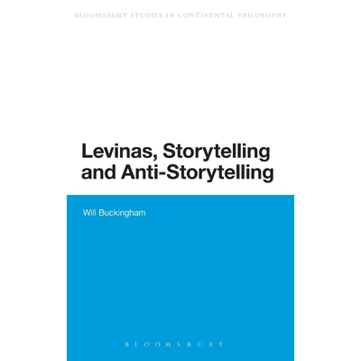 按需印刷不退不换Levinas, Storytelling and Anti-Storytelling[9781441124159]